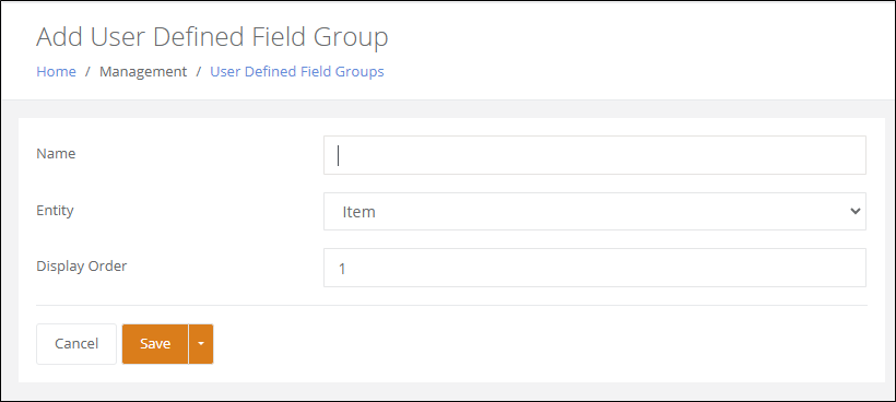 Add User Defined Field Group page with the Name field, Entity set to Item, Display Order set to 1 and the Save button