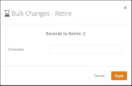 Bulk Changes - Retire popup showing Records to Retire: 2 with a Comment field